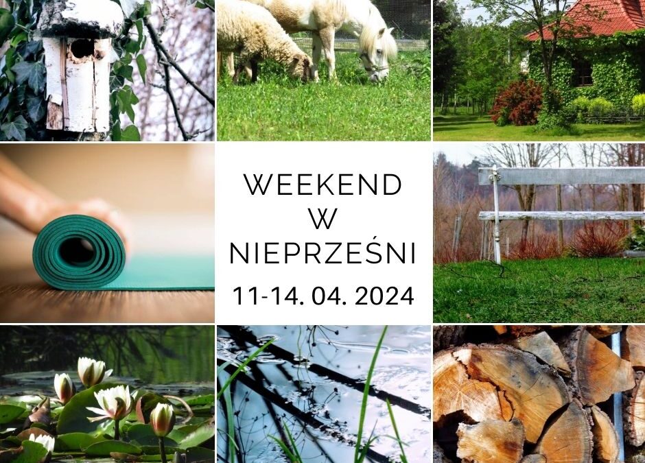 Kwietniowy weekend w Nieprześni